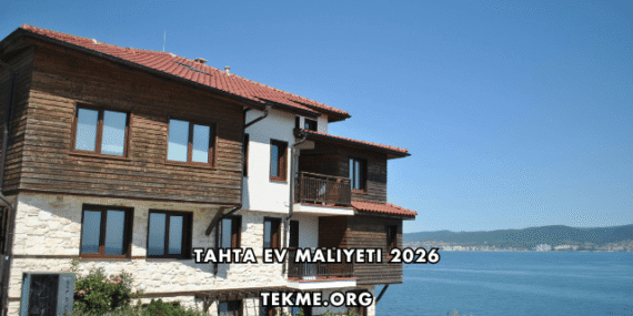 Tahta Ev Maliyeti 2026