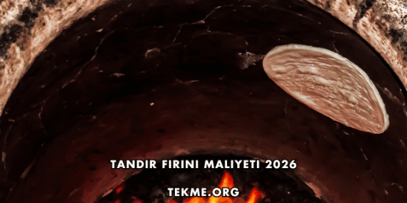 Tandır Fırını Maliyeti 2026