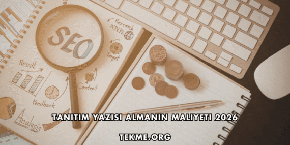 Tanıtım Yazısı Almanın Maliyeti 2026