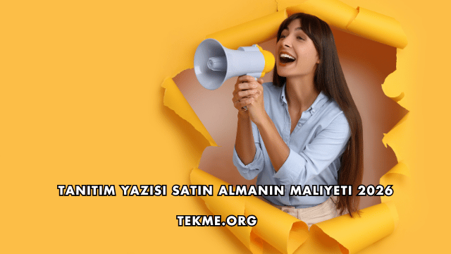 Tanıtım Yazısı Satın Almanın Maliyeti 2026