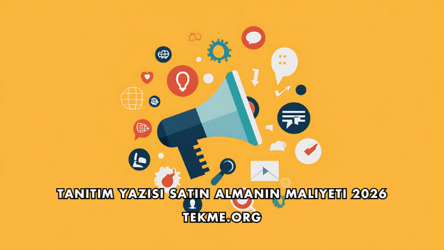 Tanıtım Yazısı Satın Almanın Maliyeti 2026