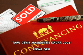 Tapu Devir Masrafı Ne Kadar 2026