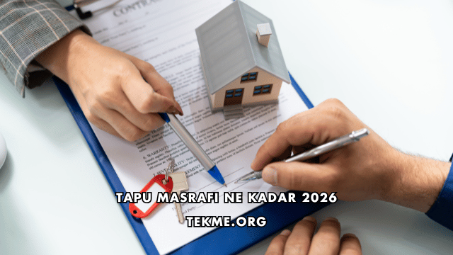 Tapu Masrafı Ne Kadar 2026