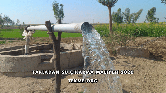 Tarladan Su Çıkarma Maliyeti 2026