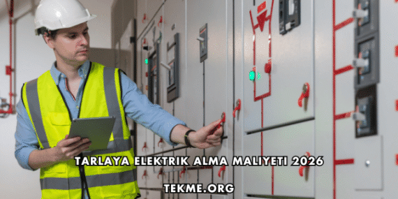 Tarlaya Elektrik Alma Maliyeti 2026