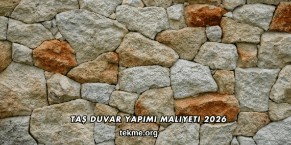 Taş Duvar Yapımı Maliyeti 2026