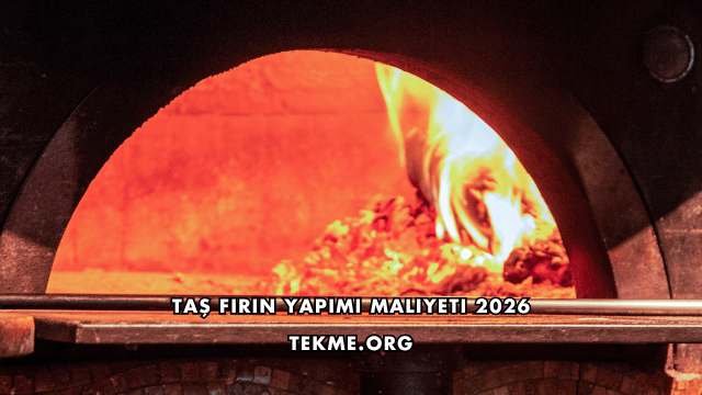 Taş Fırın Yapımı Maliyeti 2026