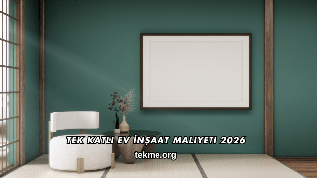 Tek Katlı Ev İnşaat Maliyeti 2026