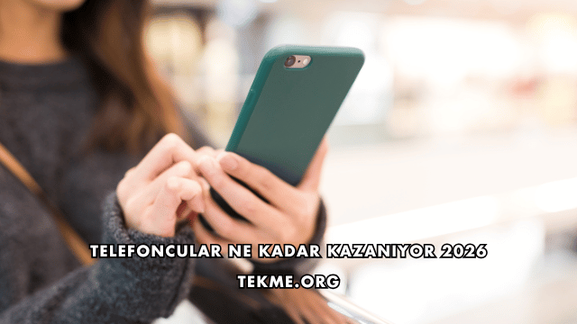 Telefoncular Ne Kadar Kazanıyor 2026