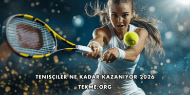 Tenisçiler Ne Kadar Kazanıyor 2026