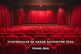 Tiyatrocular Ne Kadar Kazanıyor 2026