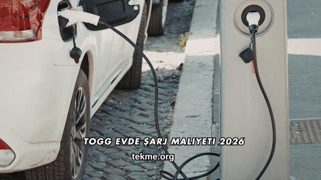 Togg Evde Şarj Maliyeti 2026