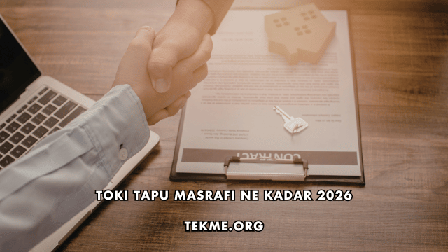Toki Tapu Masrafı Ne Kadar 2026
