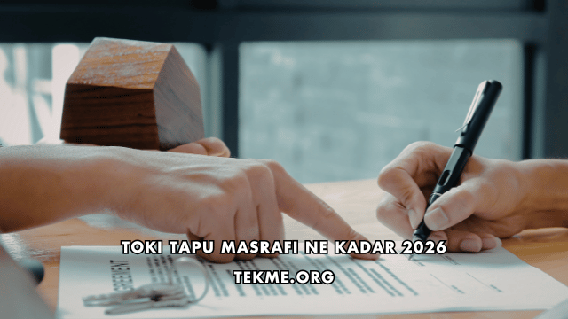 Toki Tapu Masrafı Ne Kadar 2026