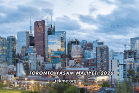 Toronto Yaşam Maliyeti 2026