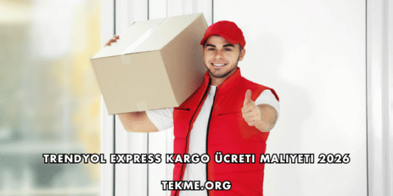 Trendyol Express Kargo Ücreti Maliyeti 2026