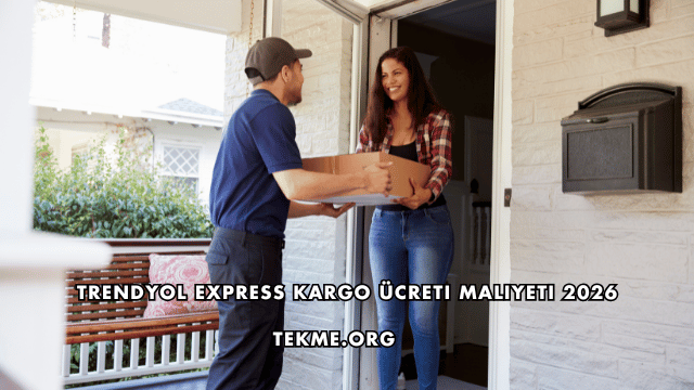 Trendyol Express Kargo Ücreti Maliyeti 2026