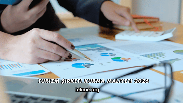 Turizm Şirketi Kurma Maliyeti 2026