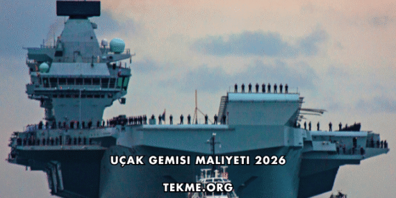 Uçak Gemisi Maliyeti 2026