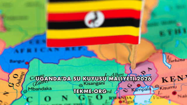 Uganda'da Su Kuyusu Maliyeti 2026