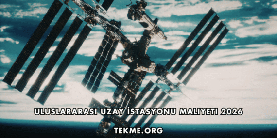 Uluslararası Uzay İstasyonu Maliyeti 2026