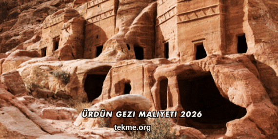 Ürdün Gezi Maliyeti 2026