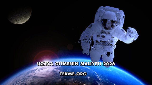 Uzaya Gitmenin Maliyeti 2026