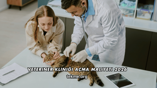 Veteriner Kliniği Açma Maliyeti 2026