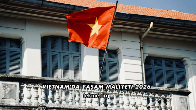 Vietnam'da Yaşam Maliyeti 2026