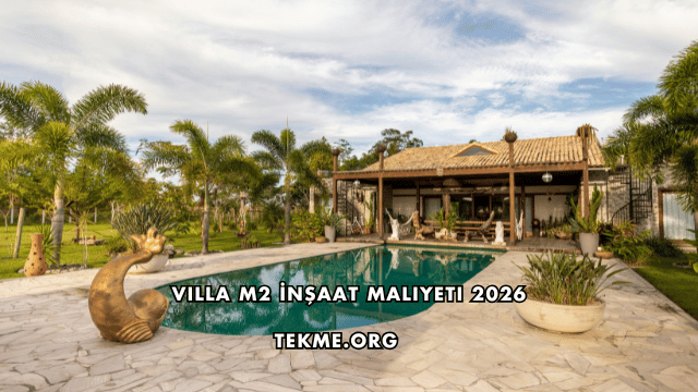 Villa m2 İnşaat Maliyeti 2026