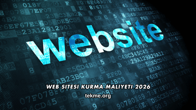Web Sitesi Kurma Maliyeti 2026