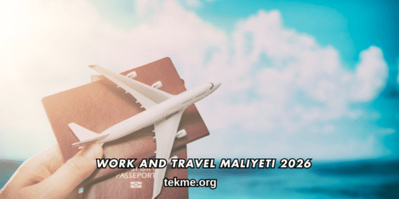 Work and Travel Maliyeti 2026