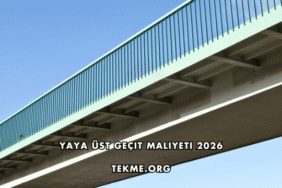 Yaya Üst Geçit Maliyeti 2026