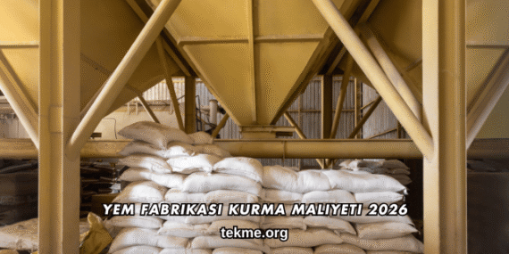 Yem Fabrikası Kurma Maliyeti 2026