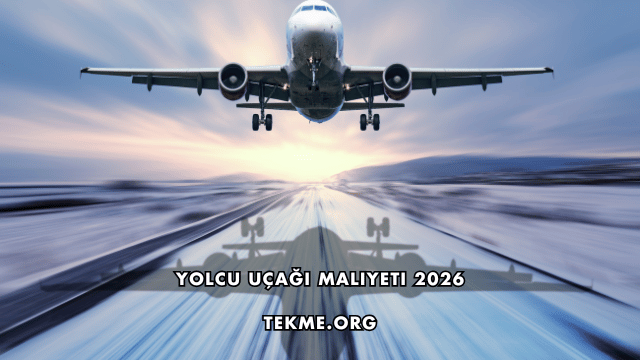 Yolcu Uçağı Maliyeti 2026