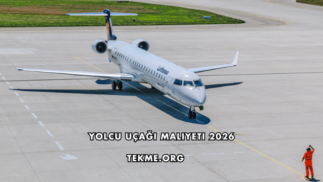 Yolcu Uçağı Maliyeti 2026