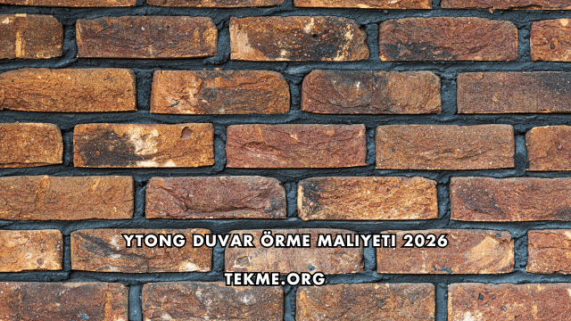 Ytong Duvar Örme Maliyeti 2026
