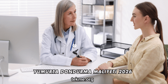 Yumurta Dondurma Maliyeti 2026