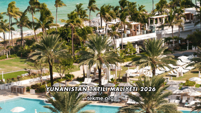 Yunanistan Tatili Maliyeti 2026