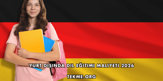 Yurt Dışında Dil Eğitimi Maliyeti 2026