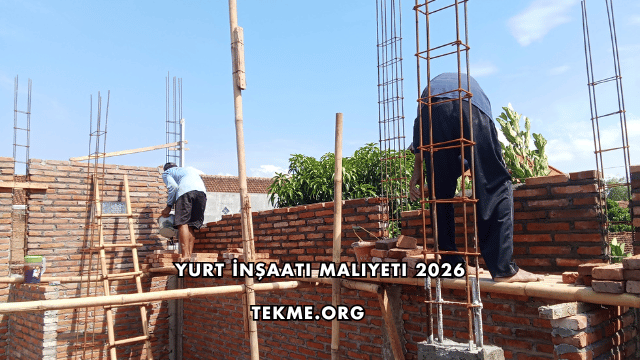 Yurt İnşaatı Maliyeti 2026