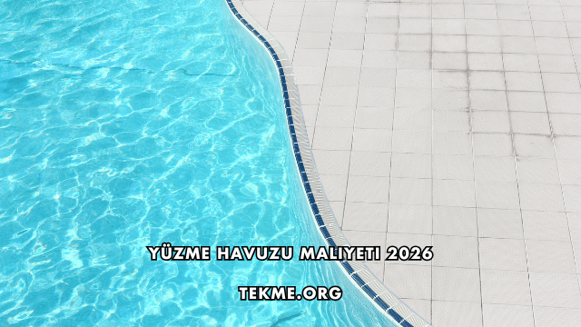 Yüzme Havuzu Maliyeti 2026
